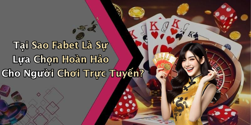 fabet-trai-nghiem-giai-tri-truc-tuyen-dinh-cao-cho-moi-tin-do-190